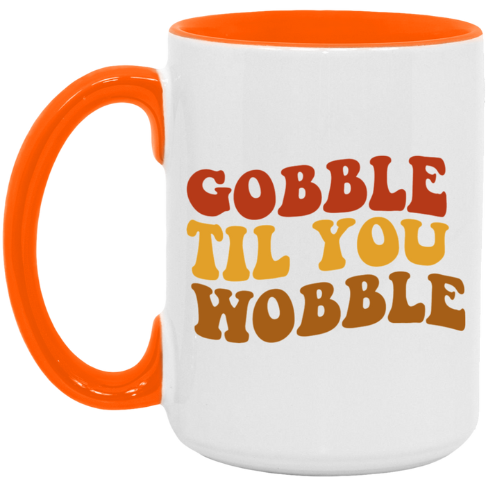 Gobble Til You Wobble ceramic coffee mug