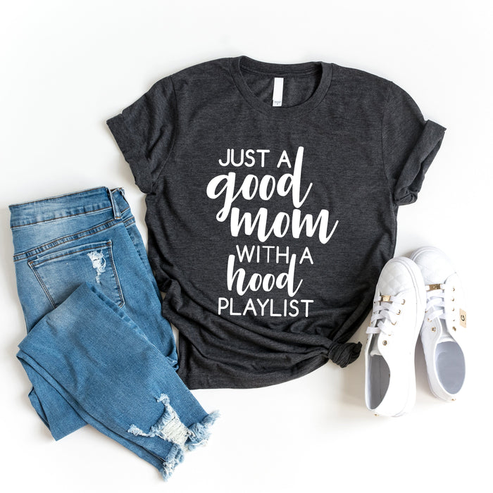 Good Mom Hood Playlist graphic t-shirt