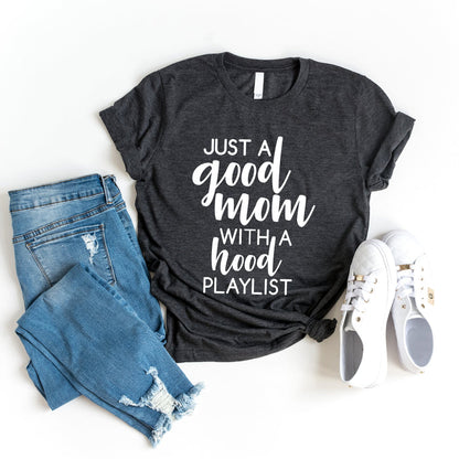 Good Mom Hood Playlist graphic t-shirt