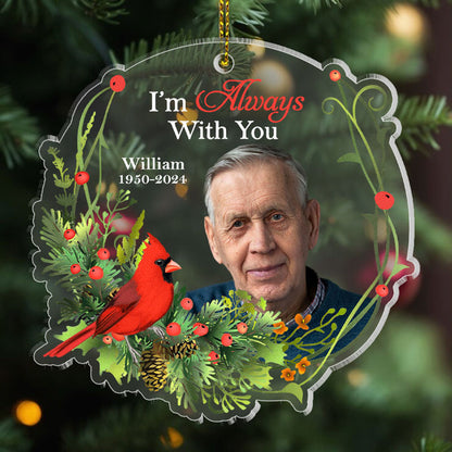 I Am Always With You, Personalized Shape Ornament, Custom Photo Memorial Ornament
