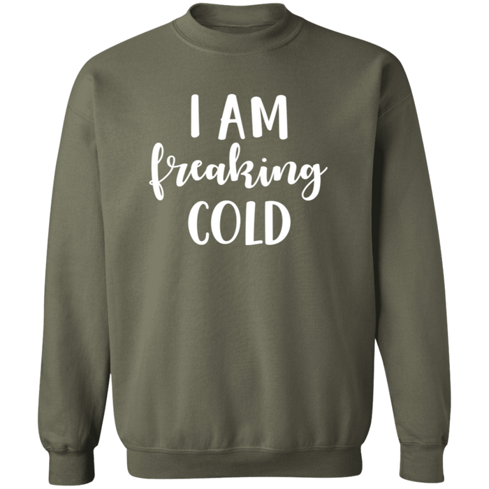 I Am Freaking Cold crewneck sweatshirt in Military Green