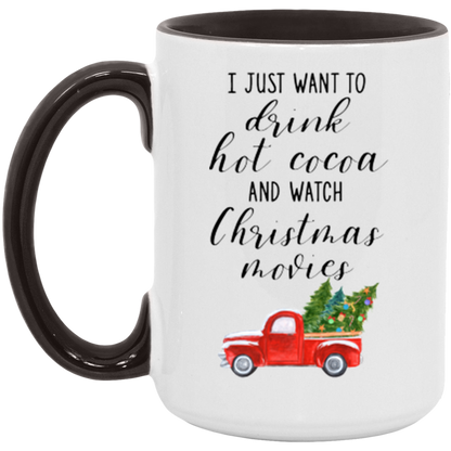 I Just Want To Drink Hot Cocoa And Watch Christmas Movies ceramic coffee mug, product photo 6