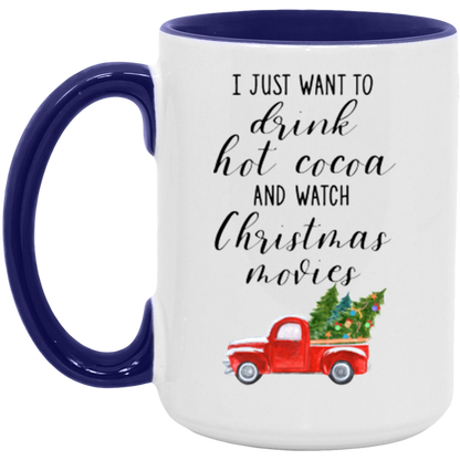 I Just Want To Drink Hot Cocoa And Watch Christmas Movies ceramic coffee mug, product photo 7