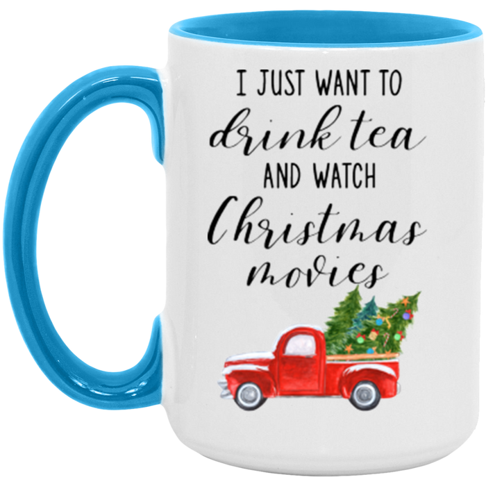 I Just Want To Drink Tea And Watch Christmas Movies ceramic coffee mug, product photo 4