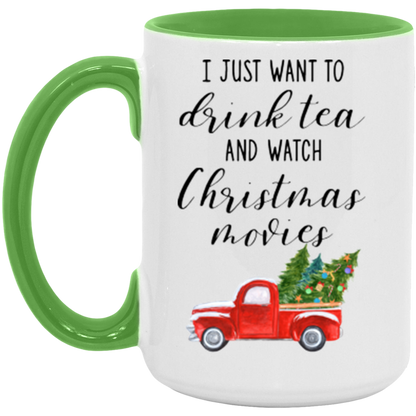 I Just Want To Drink Tea And Watch Christmas Movies ceramic coffee mug, product photo 5