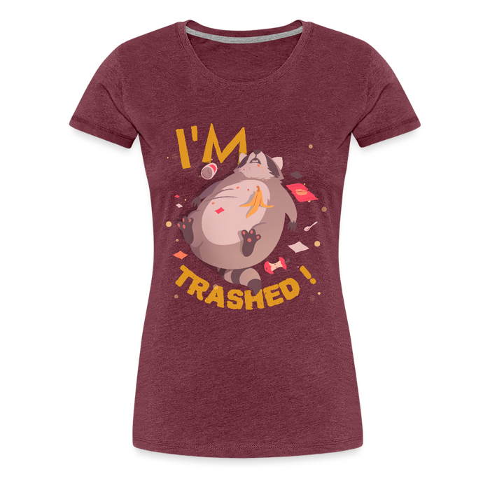 I'm Trashed Funny Raccoon Women’s Premium T-Shirt - heather burgundy