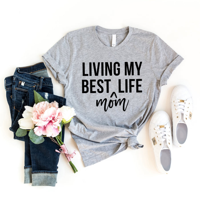 Living My Best MOM Life graphic t-shirt
