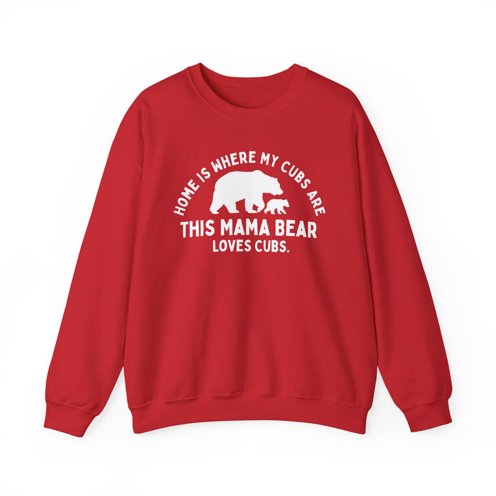 Mama Bear Sweatshirt: "Home Is Where My Cubs Are" in Red