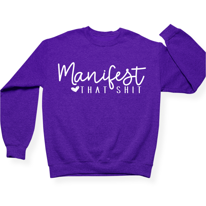 Manifest That Shit Crewneck