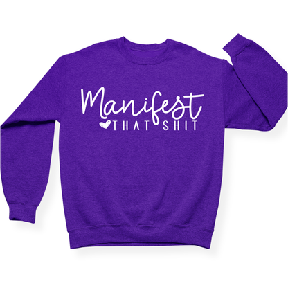 Manifest That Shit Crewneck