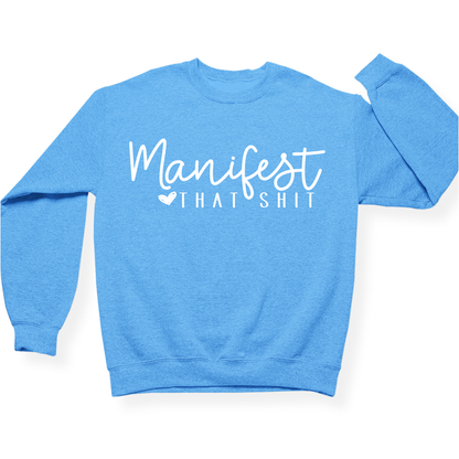 Manifest That Shit Crewneck