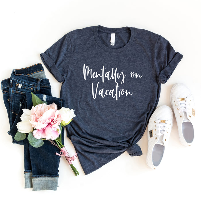 Mentally On Vacation graphic t-shirt