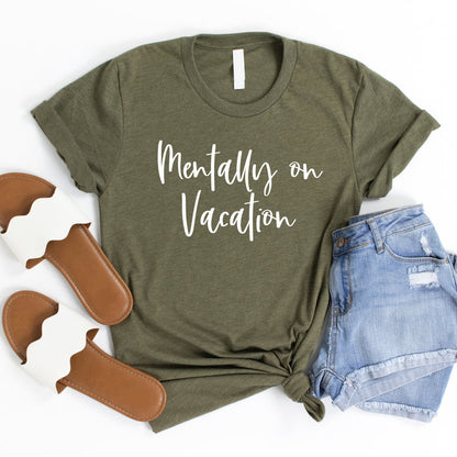 Mentally On Vacation graphic t-shirt, product photo 2
