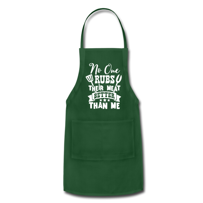 No One Rubs Their Meat Better Than Me BBQ Adjustable Apron - forest green