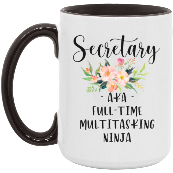 Secretary AKA Full-Time Multitasking Ninja ceramic coffee mug