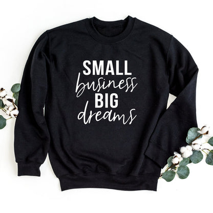 Small Business Big Dreams crewneck sweatshirt