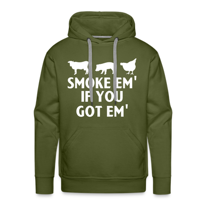 Smoke Em' if you Got Em' Men’s Premium Hoodie - olive green