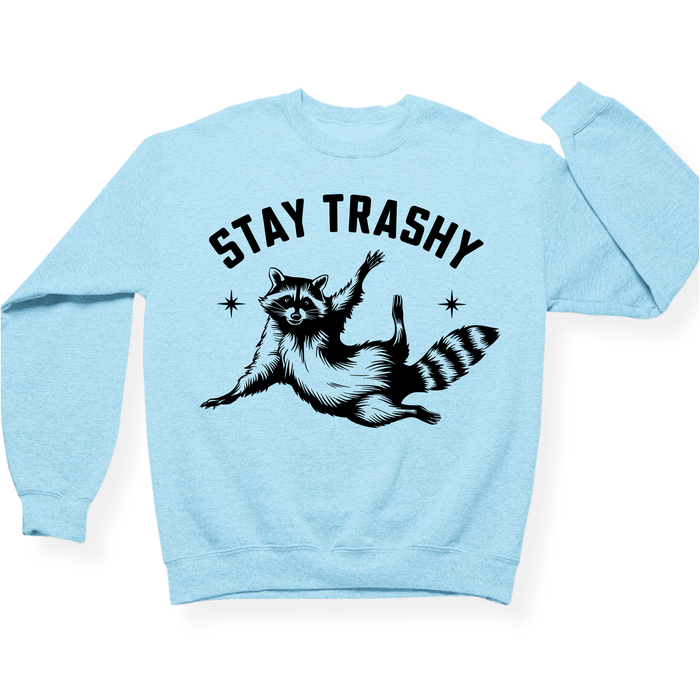 Stay Trashy Crewneck Sweatshirt