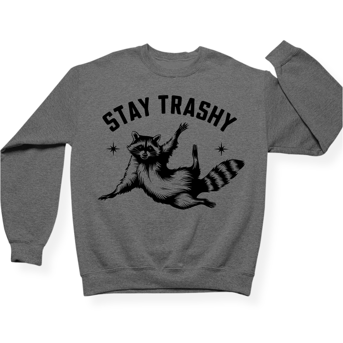 Stay Trashy Crewneck Sweatshirt