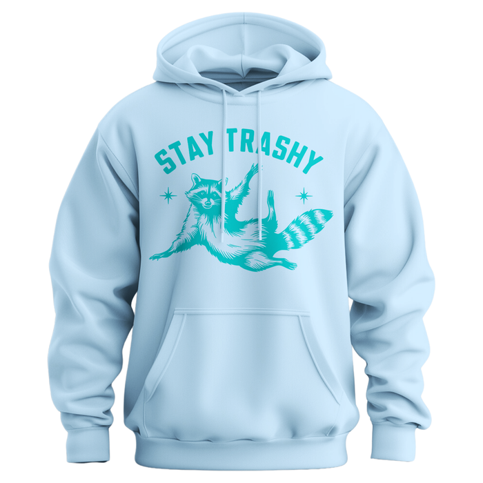Stay Trashy Hoodie