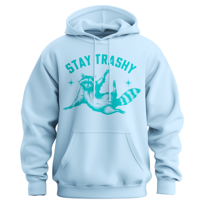 Stay Trashy Hoodie