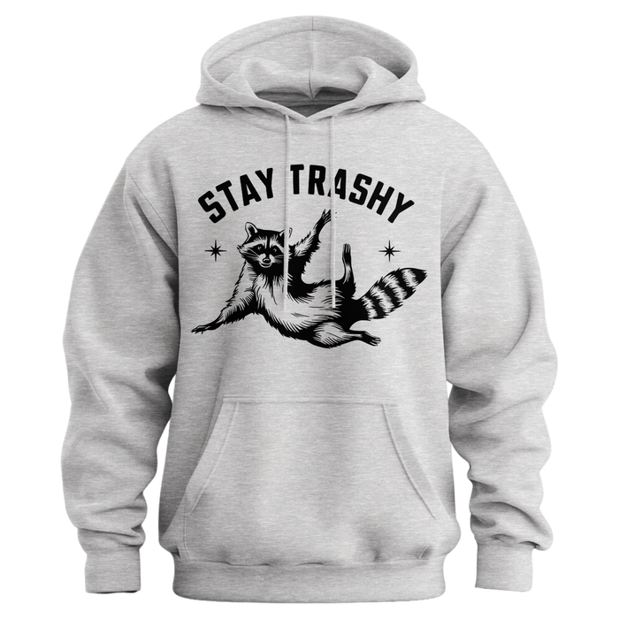 Stay Trashy Hoodie