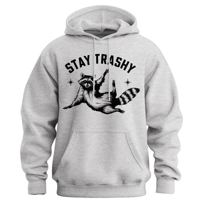 Stay Trashy Hoodie