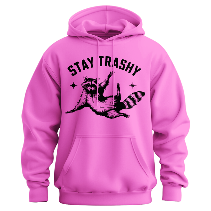 Stay Trashy Hoodie