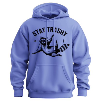 Stay Trashy Hoodie