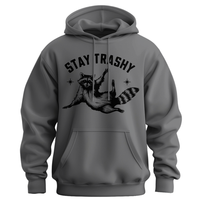 Stay Trashy Hoodie