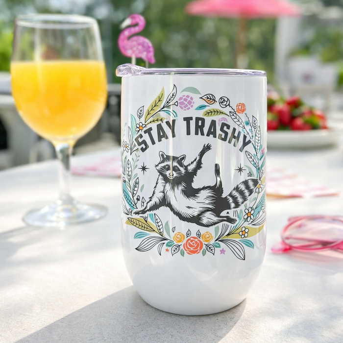 Stay Trashy Wine Tumbler