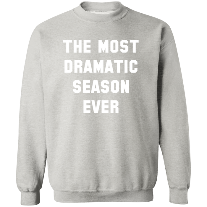 The Most Dramatic Season Ever crewneck sweatshirt in Ash