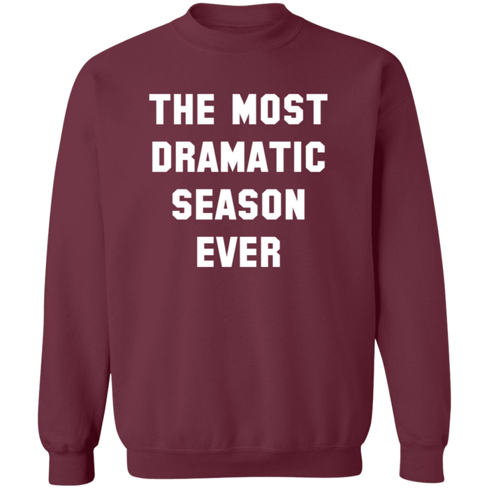 The Most Dramatic Season Ever crewneck sweatshirt in Maroon