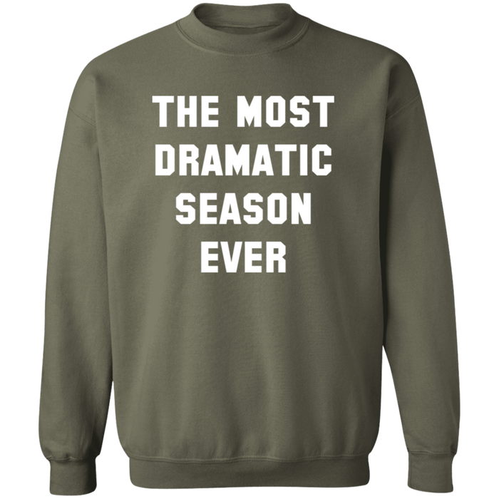 The Most Dramatic Season Ever crewneck sweatshirt in Military Green